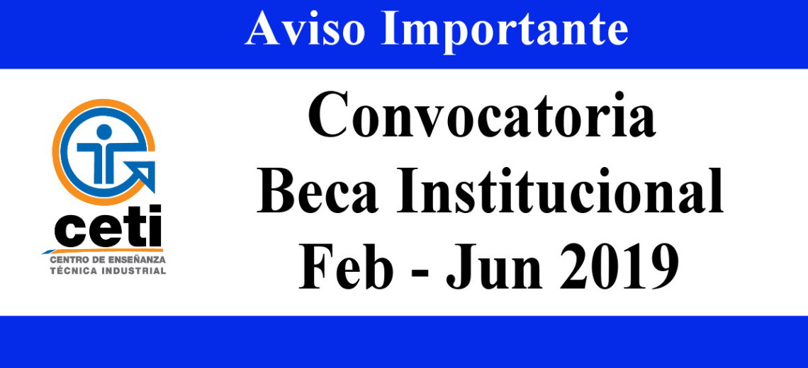 Convocatoria Beca Institucional Feb - Jun 2019